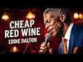 Cheap Red Wine - Eddie Dalton