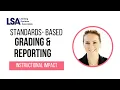 Instructional Impacts of Standards-based Grading and Reporting