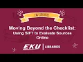 Moving Beyond the Checklist Using S I F T to Evaluate Sources Online
