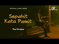 Download Lagu SEPAHIT KATA PAMIT - RAY SURAJAYA | OFFICIAL LYRIC VIDEO