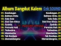 Download Lagu ALBUM YANG BANYAK DICARII !!! DANGDUT KALEM FULL ALBUM 2025 | CEK SOUND HAJATAN | BASS SUARA EMPUK