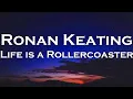 Lagu Ronan Keating - Life is a Rollercoaster (Lyrics)