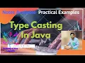 Type casting in Java Practical hands-on session Explicit and implicit type casting Eclipse