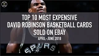 Top 10 Most Expensive David Robinson Basketball Cards Sold on Ebay April - June 2018