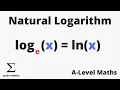Introduction to Natural Logarithms Exponentials Logarithms 9 A-Level Maths