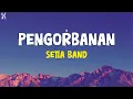 Download Lagu Pengorbanan -   Setia Band - Lirik