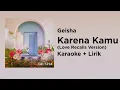 Download Lagu Geisha - Karena Kamu (Love Recalls Version) (Karaoke + Lirik)