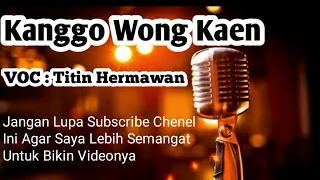 Download Lirik Lagu Karaoke Kanggo Wong Kaen | Voc: Titin Hermawan MP3