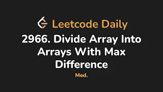 2966 Divide Array Into Arrays With Max Difference Leetcode Daily - Python