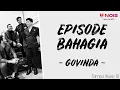 Download Lagu GOVINDA - Episode Bahagia (Lirik Lagu)
