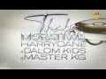 HarryCane x Dalom Kids X Master KG -Thabo Moratiwa (Official Vocal Audio)