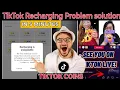 Recharging is unavailable TikTok problem recharging is currently unavailable TikTok