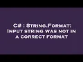 C String Format Input string was not in a correct format