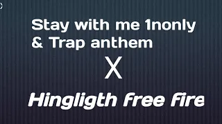 Download stay with me 1nonly \u0026 trap anthem X Hingligth free fire MP3