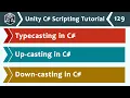 Typecasting Up-Casting and Down-Casting in C - Unity C Scripting Tutorial 129