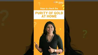 5 easy ways to check the purity of gold | सोने की शुद्धता कैसे जांचें | IIFL Finance #shorts