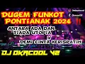 Download Lagu Dugem Funkot Pontianak terbaru Antara ada dan tiada utopia vs Demi cinta kerispatih - DJ OKACOOL V2