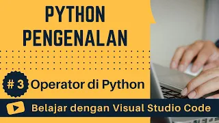 Belajar dengan VSCode Dasar-dasar Python Operator di Python