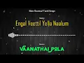 Download Lagu Engal Vettil Yellanalum - Vaanathai Pola - @bassboostedtamilsongs4170  - Use Headphones 🎧.