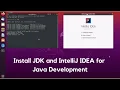 How to Install JDK in Linux and How to install IntelliJ IDEA for Java Development