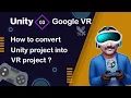 How to convert Unity Project into VR Project - Unity Google VR Tutorial 03