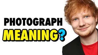 Download Ed Sheeran “Photograph” EXPLAINED! MP3