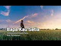Download Lagu Bapa Kau Setia - Instrumental Worship Piano Cover