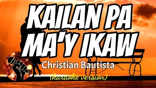 Download KAILAN PA MAY IKAW - CHRISTIAN BAUTISTA (karaoke version) MP3