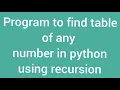 python program to find table of any number using recursion