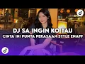 Download Lagu DJ SA INGIN KO TAU CINTA INI PUNYA PERASAAN STYLE ENAFF JEDAG JEDUG REVERB VIRAL TIK TOK DICARI 