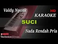 Download Lagu SUCI - VALDY  NYONK ( NADA RENDAH PRIA ) || KARAOKE