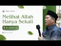 Download Lagu MELIHAT ALLAH HANYA SEKALI - KAJIAN TAUHID | USTADZ ISWARDI, S. AG