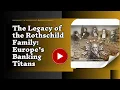 Unveiling the Legacy The Untold Story of the Rothschild Family