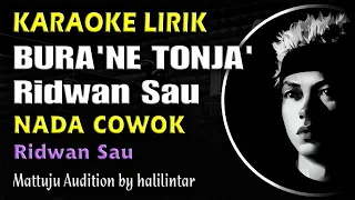 Download Bura'ne Tonja Karaoke Ridwan Sau Nada Cowok MP3