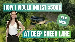 Deep Creek Lake Investment Strategy Around the 500K Price Point