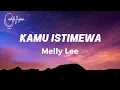 Melly Lee - Kamu Istimewa - Lirik | Lagu Terbaru