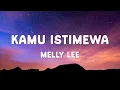 Download Lagu Melly Lee - Kamu Istimewa - Lirik | Lagu Terbaru