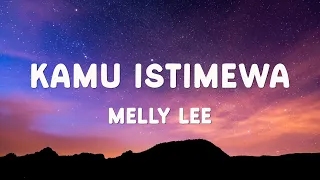 melly lee kamu istimewa lirik lagu terbaru