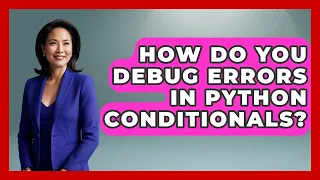 How Do You Debug Errors in Python Conditionals Python Code School News