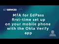 MFA for EdPass - first-time set up on your mobile phone with the Okta app