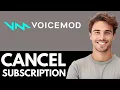How To Cancel Voicemod Subscription - Simple Easy Step