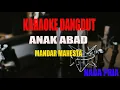 Download Lagu KARAOKE ANAK ABAD MANDAR MAHESTA NADA PRIA