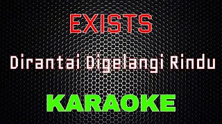 Download Exists – Dirantai Digelangi Rindu [Karaoke] | LMusical MP3