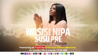 florence obinim wosisi nipa susu pre official audio