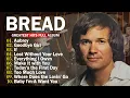 Lagu David Gates ft Bread Greatest Hits Full Album - Best Soft Rock Love Songs
