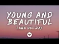 Lagu Lana Del Rey – Young And Beautiful (Lyrics)