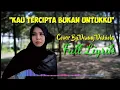 Download Lagu KAU TERCIPTA BUKAN UNTUK KU|| FULL Liyrik|| Vanny Vabiola