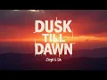 Download Lagu Dusk Till Dawn Lyrics – ZAYN \u0026 Sia | Powerful Pop Anthem | Official Video