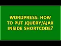 Wordpress How to put inside shortcode 2 Solutions
