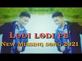 Download Lagu Lodi Lodi pe'//Song by Ayan monuj //New Missing officel song 2021